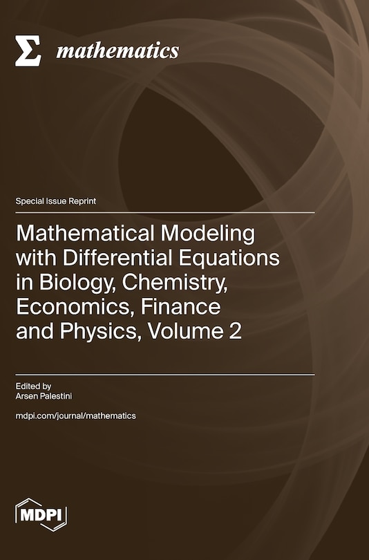 Front cover_Mathematical Modeling with Differential Equations in Biology, Chemistry, Economics, Finance and Physics, Volume 2