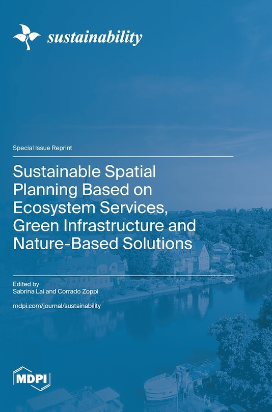 Front cover_Sustainable Spatial Planning Based on Ecosystem Services, Green Infrastructure and Nature-Based Solutions