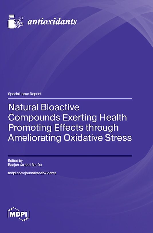 Front cover_Natural Bioactive Compounds Exerting Health Promoting Effects through Ameliorating Oxidative Stress