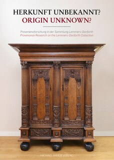 Herkunft unbekannt? / Origin Unknown?: Provenienzforschung in der Sammlung Lemmers-Danforth Provenance Research on the Lemmers-Danforth Collection