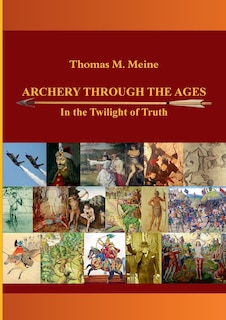 Front cover_Archery Through the Ages - In the Twilight of Truth