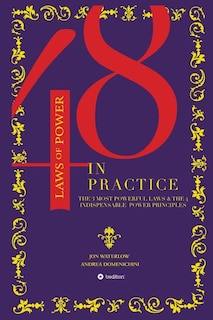 The 48 Laws of Power in Practice