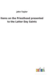 Couverture_Items on the Priesthood presented to the Latter Day Saints