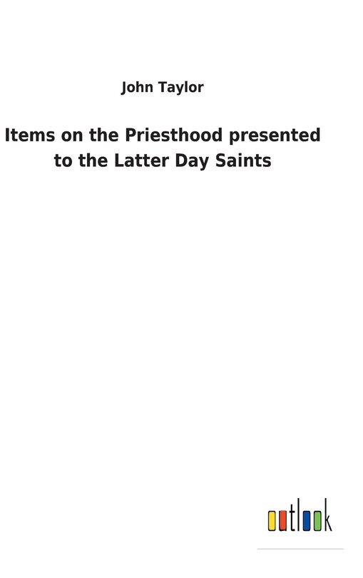 Couverture_Items on the Priesthood presented to the Latter Day Saints
