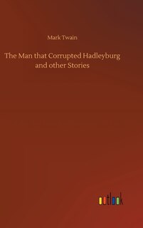 Couverture_The Man that Corrupted Hadleyburg and other Stories