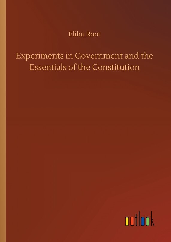 Front cover_Experiments in Government and the Essentials of the Constitution
