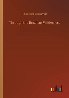 Front cover_Through the Brazilian Wilderness