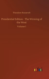 Front cover_Presidential Edition - The Winning of the West
