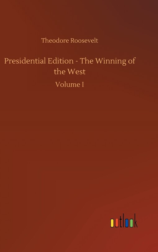 Front cover_Presidential Edition - The Winning of the West
