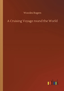A Cruising Voyage round the World