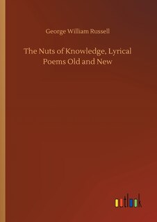 Front cover_The Nuts of Knowledge, Lyrical Poems Old and New
