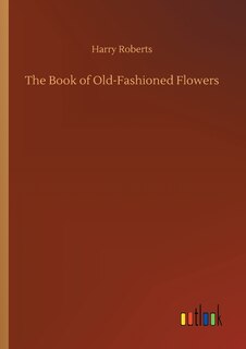 Front cover_The Book of Old-Fashioned Flowers