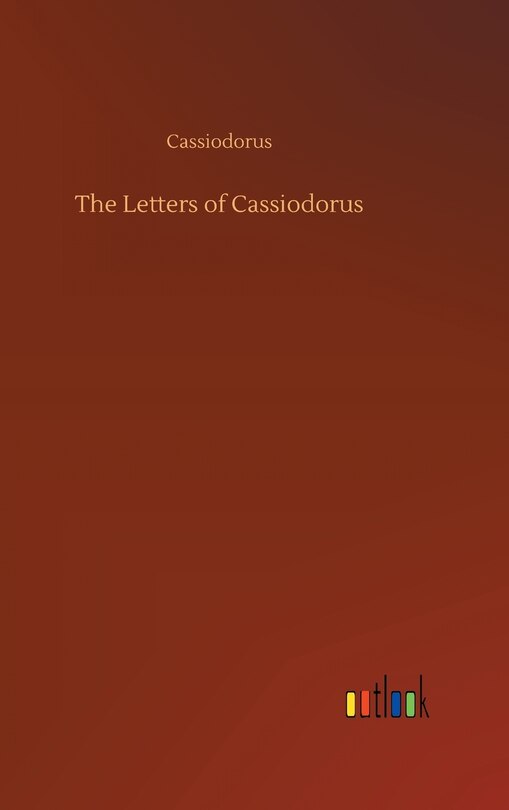Front cover_The Letters of Cassiodorus