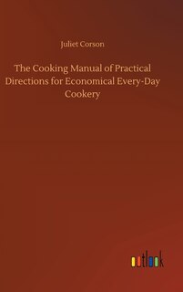 Couverture_The Cooking Manual of Practical Directions for Economical Every-Day Cookery