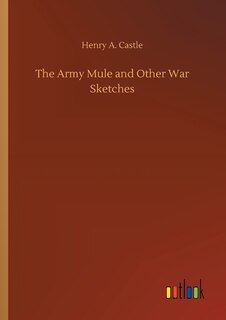 Front cover_The Army Mule and Other War Sketches
