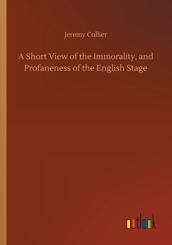 Front cover_A Short View of the Immorality, and Profaneness of the English Stage