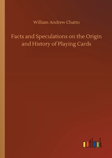 Couverture_Facts and Speculations on the Origin and History of Playing Cards