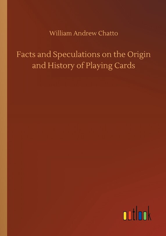 Couverture_Facts and Speculations on the Origin and History of Playing Cards