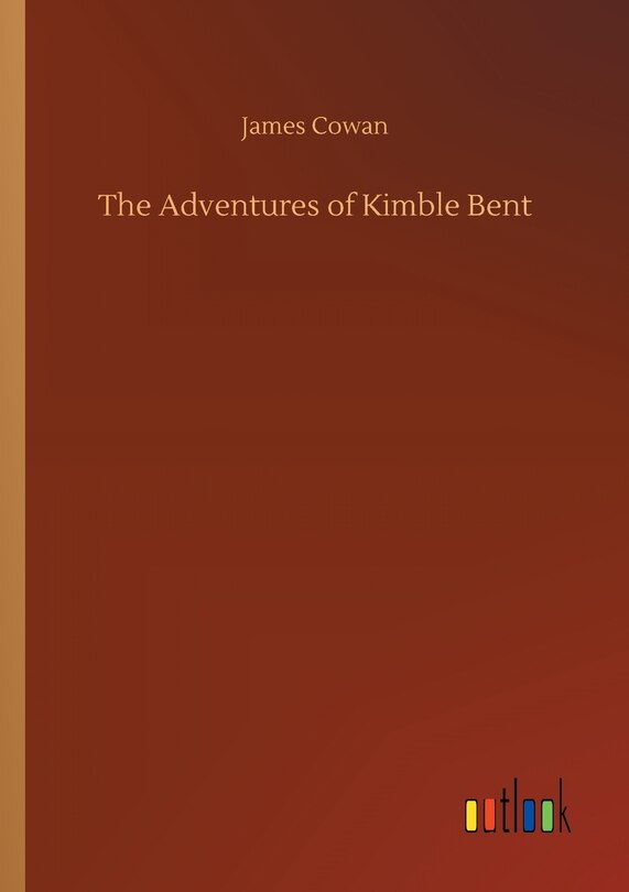 The Adventures of Kimble Bent