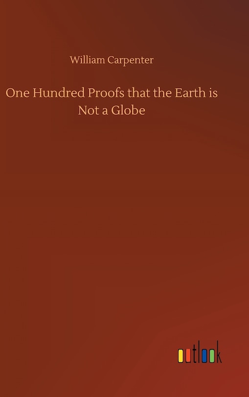 Couverture_One Hundred Proofs that the Earth is Not a Globe