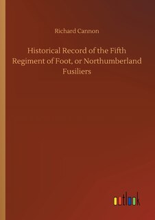 Front cover_Historical Record of the Fifth Regiment of Foot, or Northumberland Fusiliers