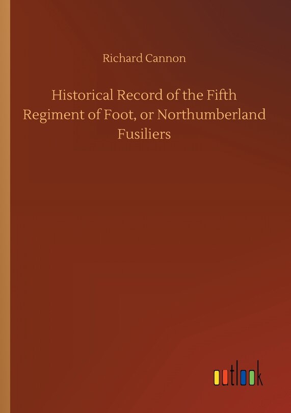 Front cover_Historical Record of the Fifth Regiment of Foot, or Northumberland Fusiliers