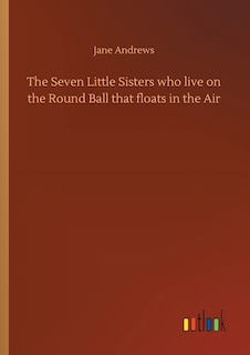 Front cover_The Seven Little Sisters who live on the Round Ball that floats in the Air