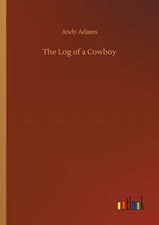 Front cover_The Log of a Cowboy