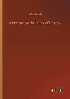 Front cover_A Lecture on the Study of History