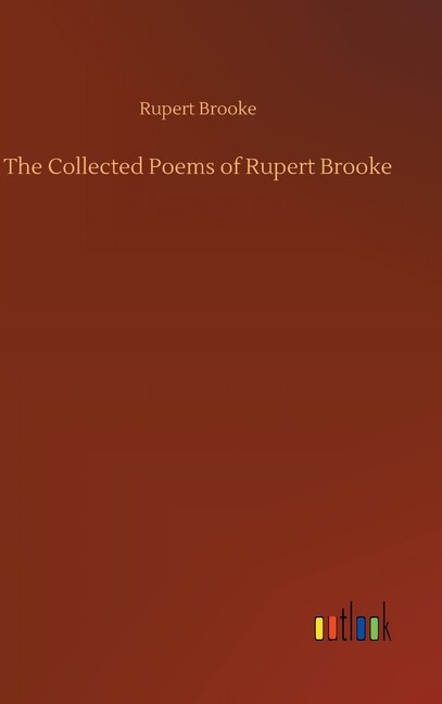 The Collected Poems of Rupert Brooke