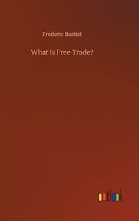 Front cover_What Is Free Trade?