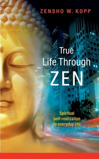 Front cover_True Life Through Zen