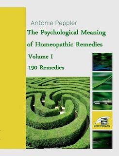 Front cover_The Psychological Meaning of Homeopathic Remedies