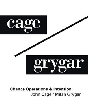 Couverture_John Cage / Milan Grygar: Chance Operations & Intention