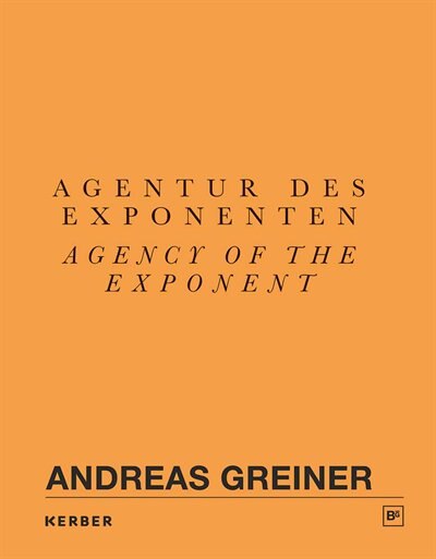 Couverture_Andreas Greiner: Agency Of The Exponent