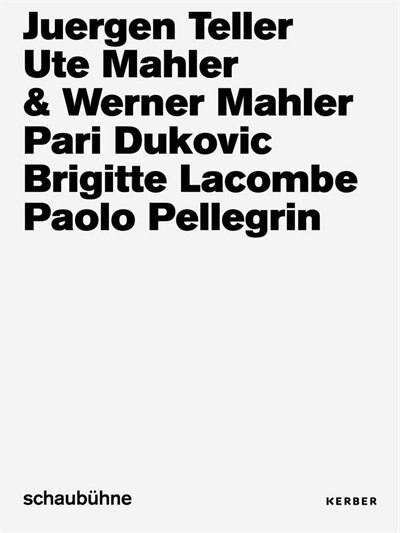 Front cover_Juergen Teller, Ute & Werner Mahler, Pari Dukovic, Brigitte Lacombe, Paolo Pellegrin