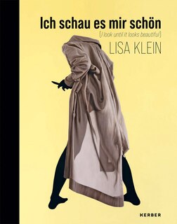 Front cover_Lisa Klein: I Look Until It Looks Beautiful
