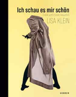 Lisa Klein: I Look Until It Looks Beautiful by Lisa Klein