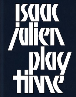 Front cover_Isaac Julien: Playtime