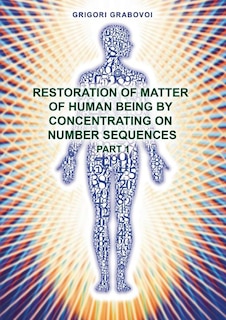 Couverture_Restoration of Matter of Human Being by Concentrating on Number Sequence - Part 1