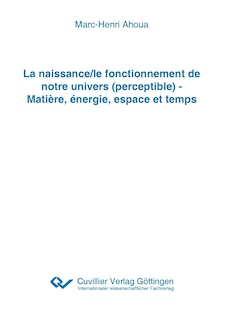 Front cover_La naissance/le fonctionnement de notre univers (perceptible) - Matière, énergie, espace et temps