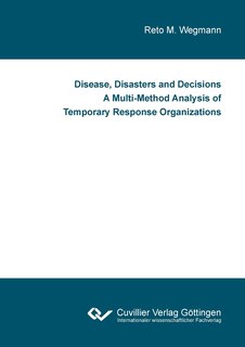 Couverture_Disease, Disasters and Decisions A Multi-Method Analysis of Temporary Response Organizations