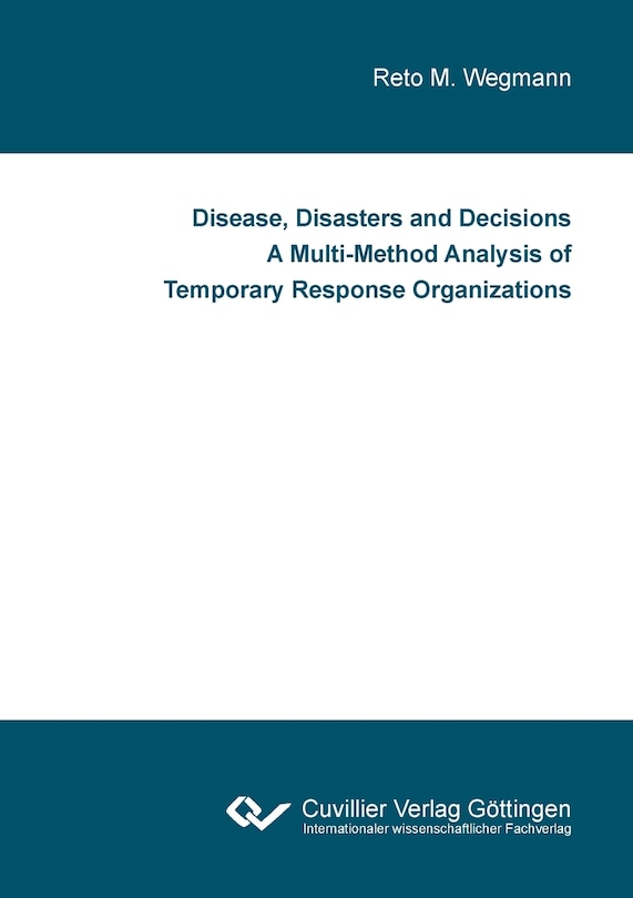Couverture_Disease, Disasters and Decisions A Multi-Method Analysis of Temporary Response Organizations