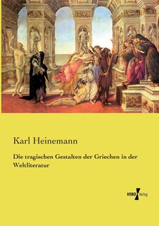 Front cover_Die tragischen Gestalten der Griechen in der Weltliteratur