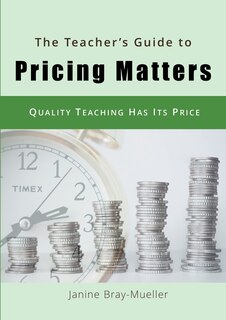 Front cover_The Teacher's Guide to Pricing Matters