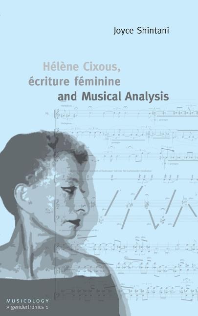 Couverture_Hélène Cixous, écriture féminine and Musical Analysis