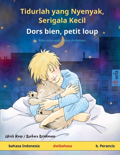 Front cover_Tidurlah yang Nyenyak, Serigala Kecil - Dors bien, petit loup (bahasa Indonesia - b. Perancis)