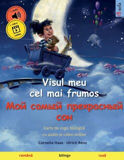 Couverture_Visul meu cel mai frumos - Мой самый прекрасный сон (română - rusă)