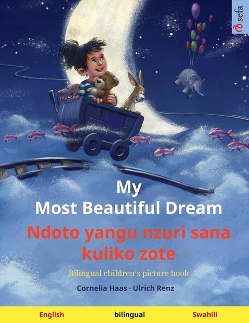 Couverture_My Most Beautiful Dream - Ndoto yangu nzuri sana kuliko zote (English - Swahili)