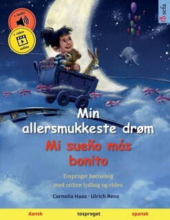 Couverture_Min allersmukkeste drøm - Mi sueño más bonito (dansk - spansk)